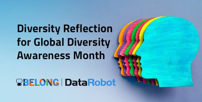 Belong @ DataRobot : Réflexion sur la diversité pour le Mois mondial de la sensibilisation à la diversité
