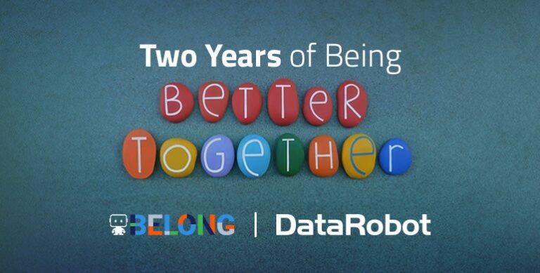 BELONG @ DataRobot : Deux ans pour être meilleurs ensemble
