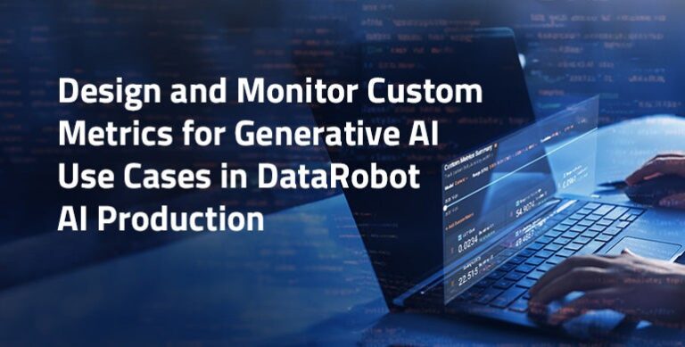 Concevoir et surveiller des métriques personnalisées pour les cas d'utilisation de l'IA générative dans la production d'IA DataRobot
