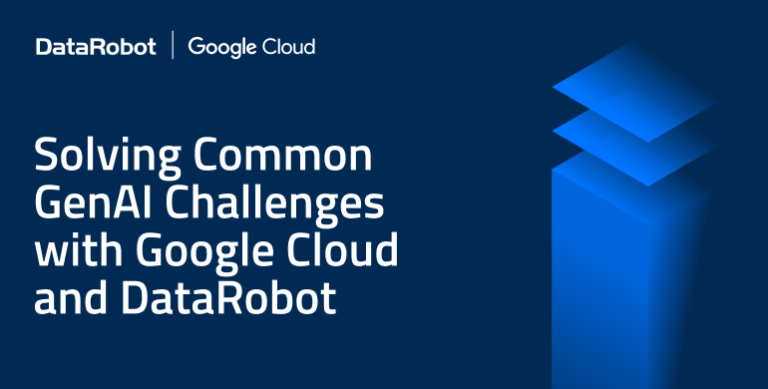 Résoudre les défis avec Google Cloud et DataRobot
