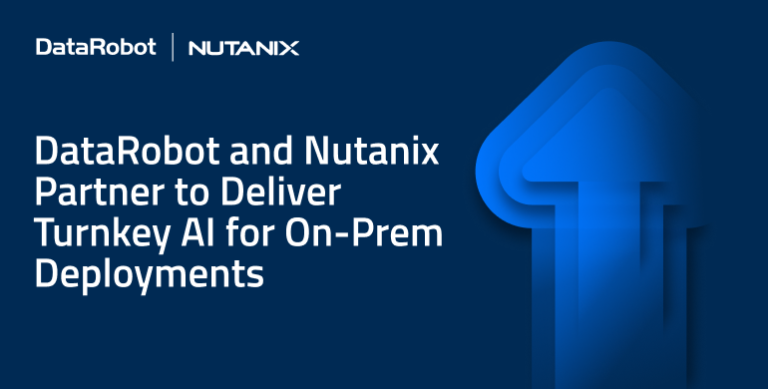 DataRobot et Nutanix s'associent pour fournir une IA clé en main pour les déploiements sur site
